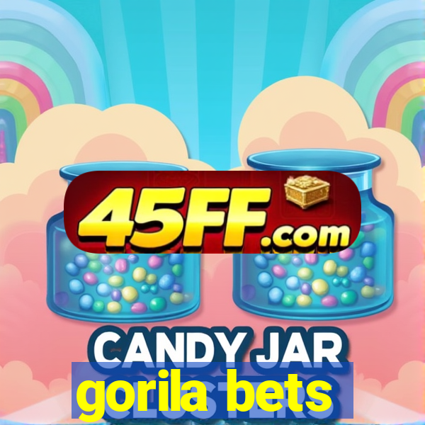 gorila bets